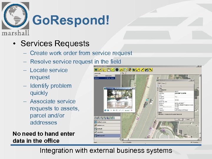 Go. Respond! • Services Requests – Create work order from service request – Resolve