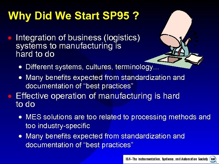 Why Did We Start SP 95 ? · Integration of business (logistics) systems to