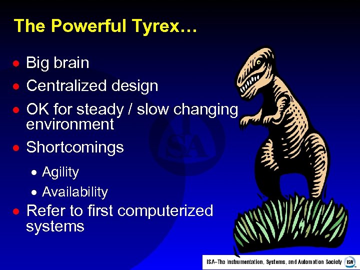 The Powerful Tyrex… · Big brain · Centralized design · OK for steady /