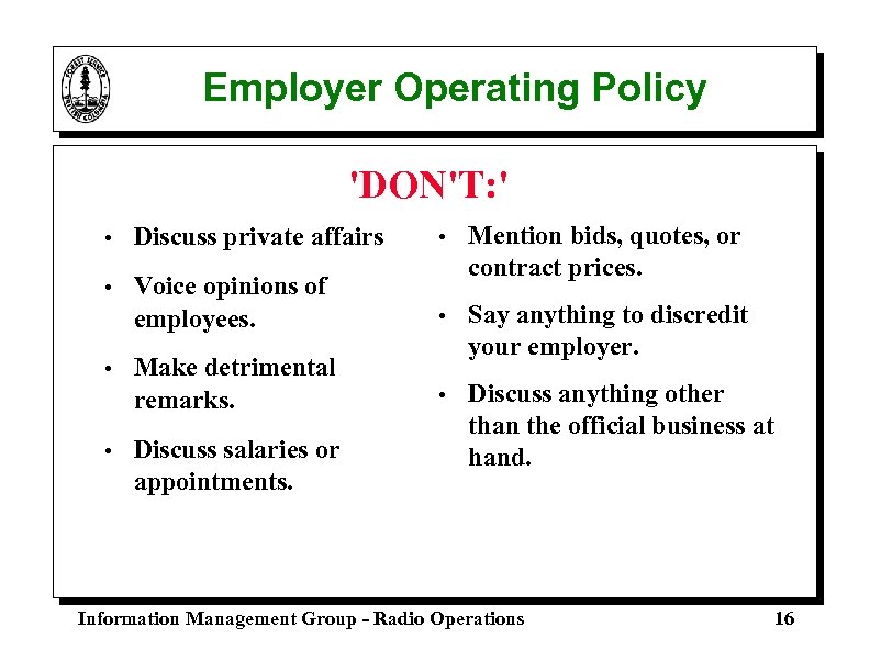 Employer Operating Policy 'DON'T: ' • Discuss private affairs • • Voice opinions of
