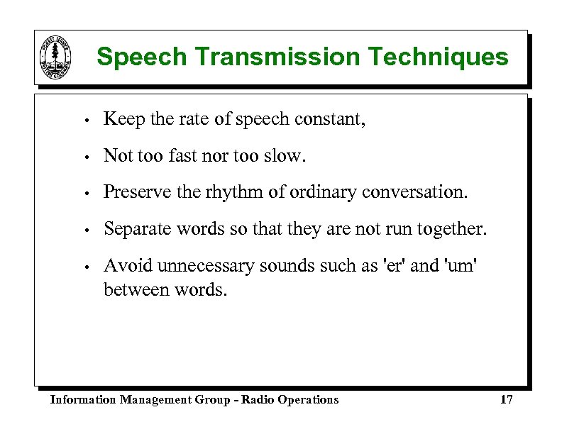 Speech Transmission Techniques • Keep the rate of speech constant, • Not too fast