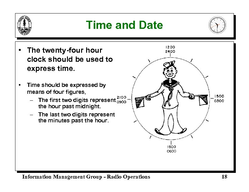 Time and Date • The twenty-four hour clock should be used to express time.