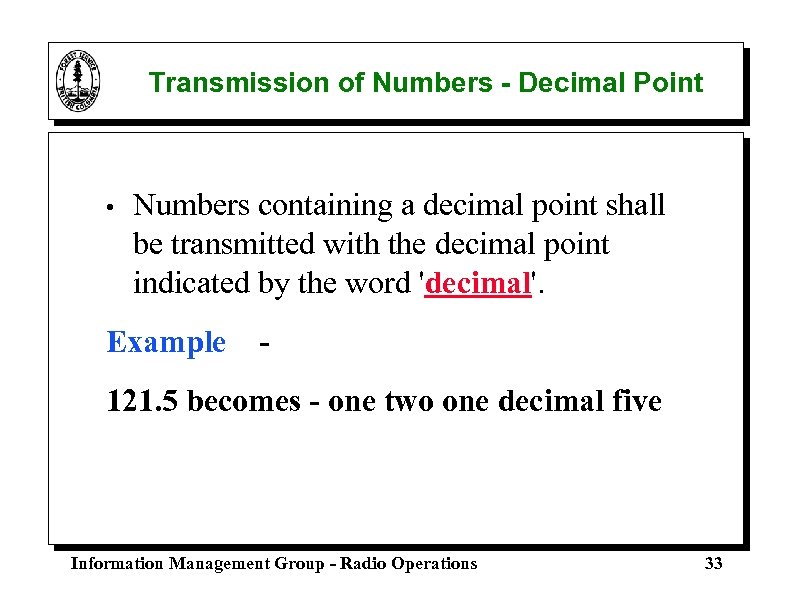Transmission of Numbers - Decimal Point • Numbers containing a decimal point shall be
