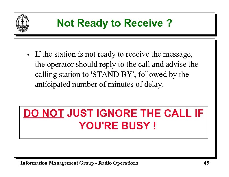 Not Ready to Receive ? • If the station is not ready to receive