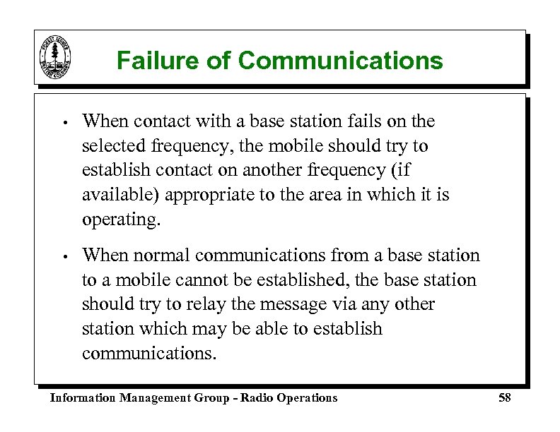 Failure of Communications • When contact with a base station fails on the selected