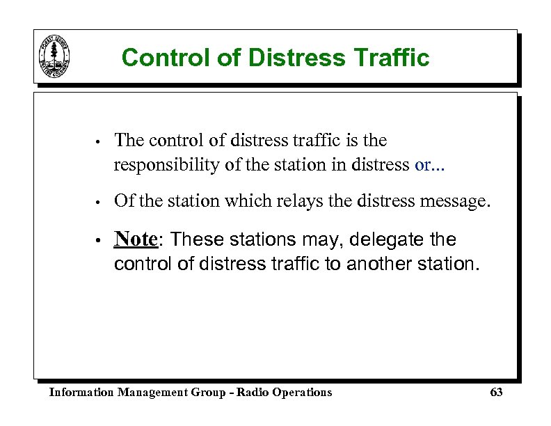 Control of Distress Traffic • The control of distress traffic is the responsibility of