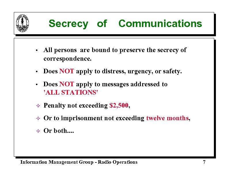Secrecy of Communications • All persons are bound to preserve the secrecy of correspondence.