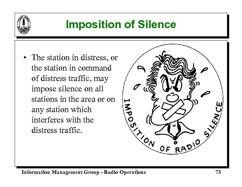 Imposition of Silence • The station in distress, or the station in command of