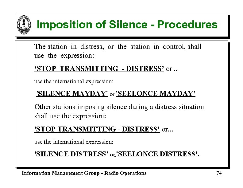 Imposition of Silence - Procedures The station in distress, or the station in control,