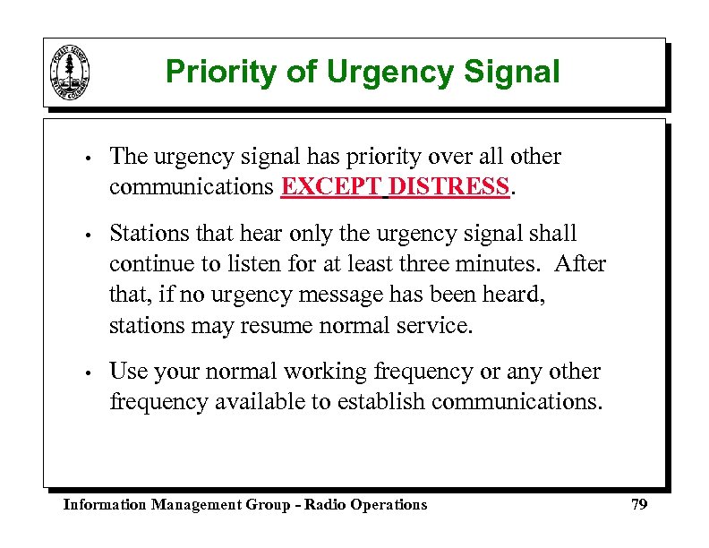 Priority of Urgency Signal • The urgency signal has priority over all other communications