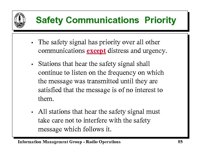 Safety Communications Priority • The safety signal has priority over all other communications except