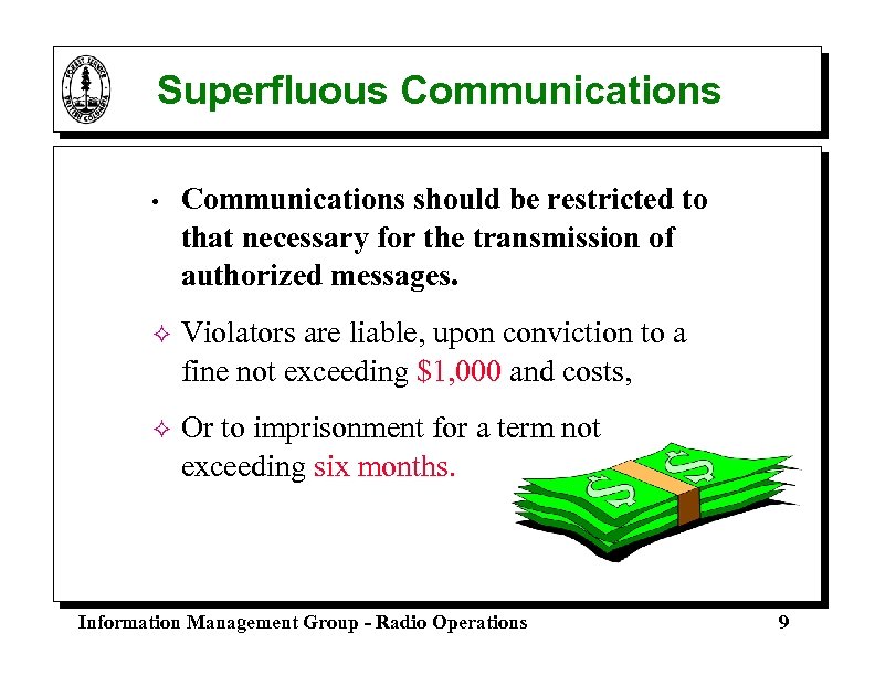 Superfluous Communications • Communications should be restricted to that necessary for the transmission of