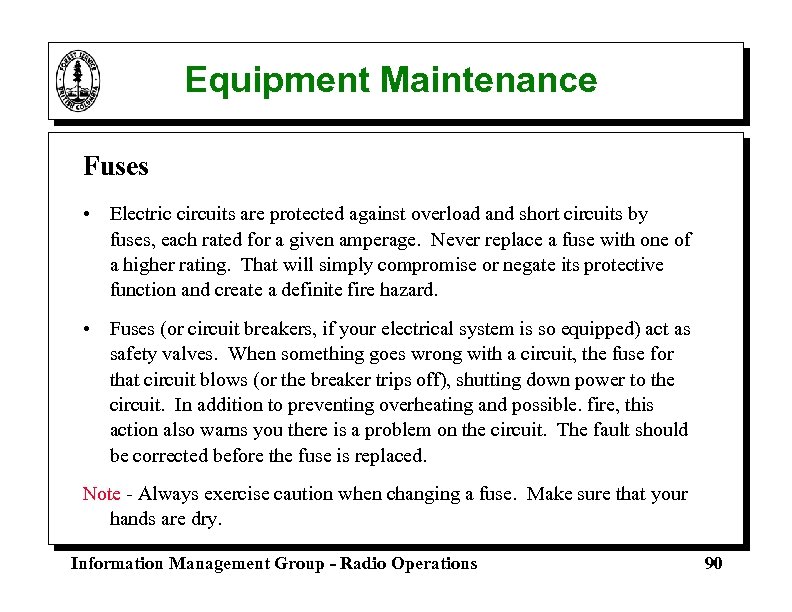 Equipment Maintenance Fuses • Electric circuits are protected against overload and short circuits by