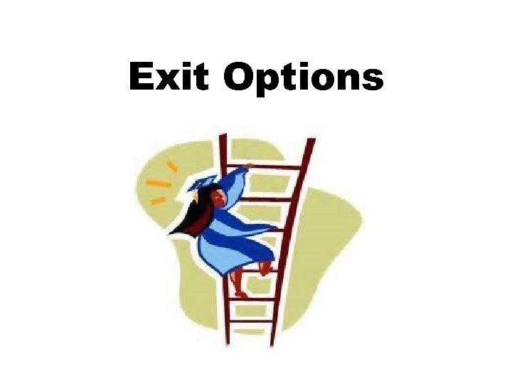Exit Options 