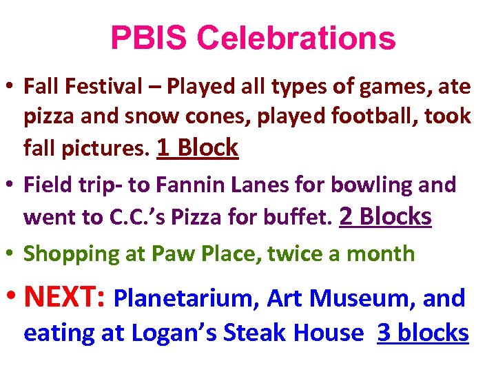 PBIS Celebrations • Fall Festival – Played all types of games, ate pizza and