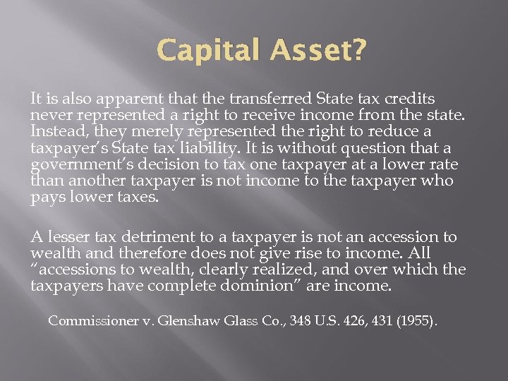 Capital Asset? It is also apparent that the transferred State tax credits never represented