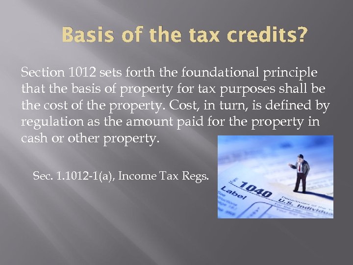 Basis of the tax credits? Section 1012 sets forth the foundational principle that the