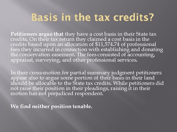Basis in the tax credits? Petitioners argue that they have a cost basis in