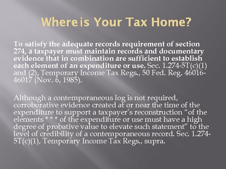 Where is Your Tax Home? To satisfy the adequate records requirement of section 274,