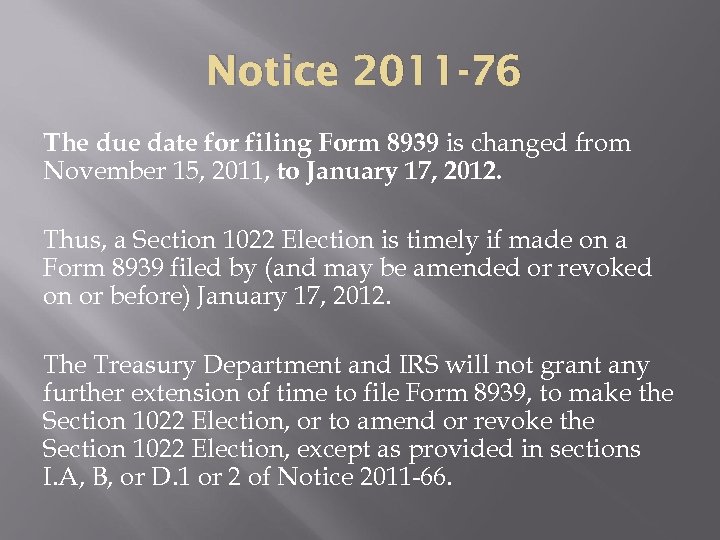 Notice 2011 -76 The due date for filing Form 8939 is changed from November