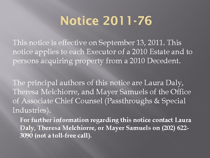 Notice 2011 -76 This notice is effective on September 13, 2011. This notice applies