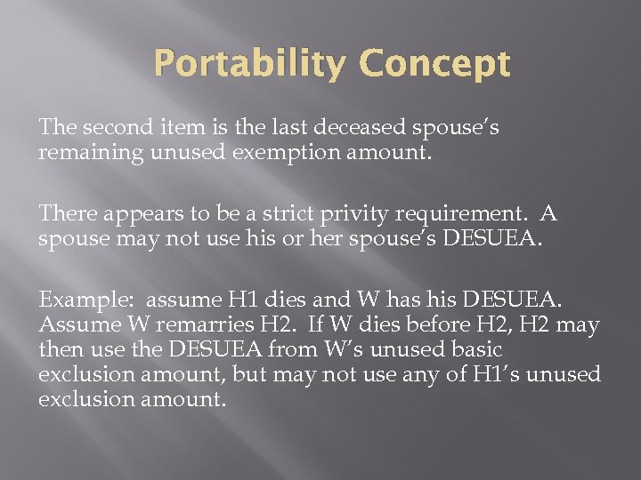Portability Concept The second item is the last deceased spouse’s remaining unused exemption amount.