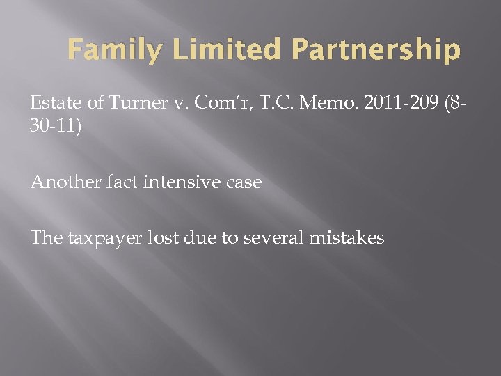 Family Limited Partnership Estate of Turner v. Com’r, T. C. Memo. 2011 -209 (830