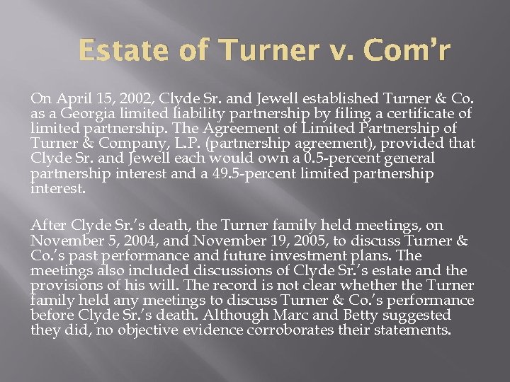 Estate of Turner v. Com’r On April 15, 2002, Clyde Sr. and Jewell established
