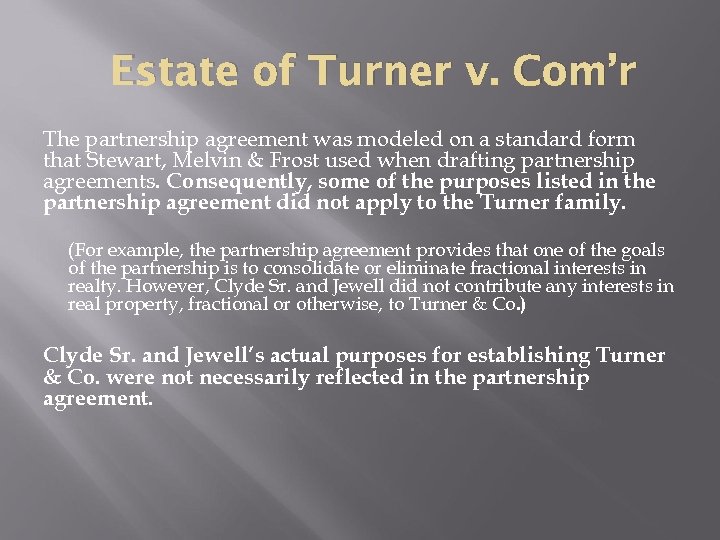 Estate of Turner v. Com’r The partnership agreement was modeled on a standard form