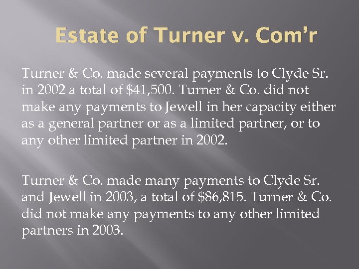 Estate of Turner v. Com’r Turner & Co. made several payments to Clyde Sr.