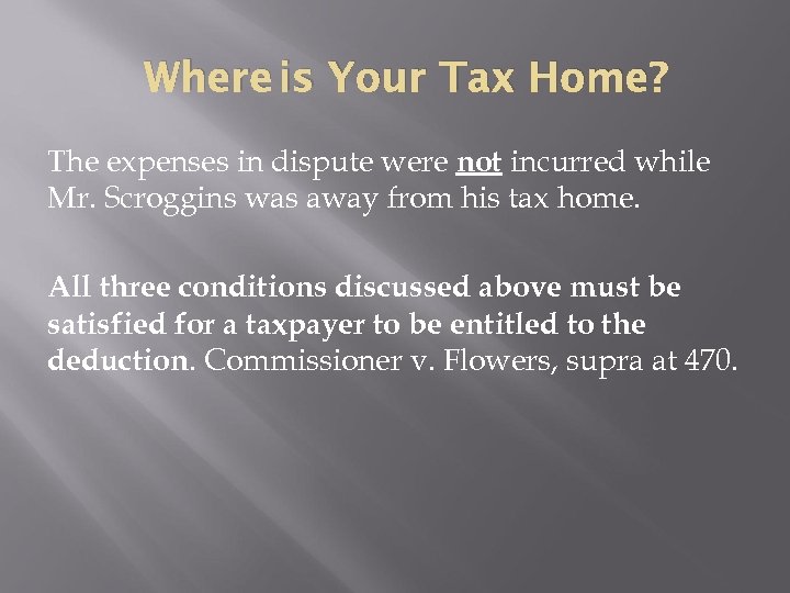 Where is Your Tax Home? The expenses in dispute were not incurred while Mr.