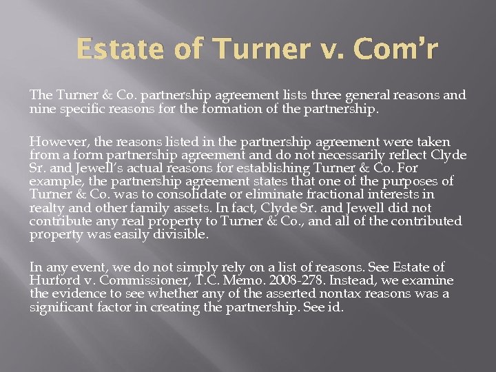 Estate of Turner v. Com’r The Turner & Co. partnership agreement lists three general