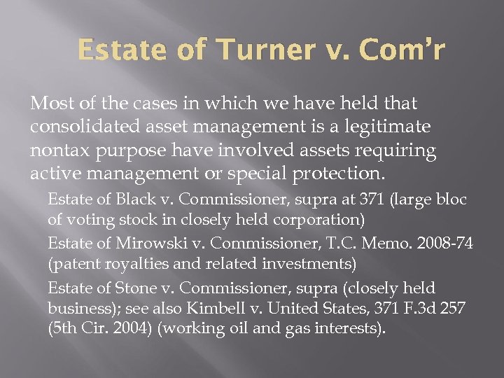 Estate of Turner v. Com’r Most of the cases in which we have held