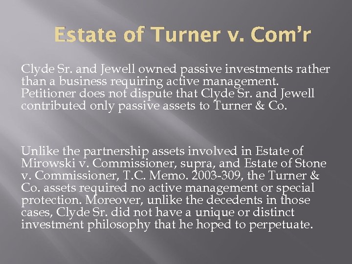 Estate of Turner v. Com’r Clyde Sr. and Jewell owned passive investments rather than