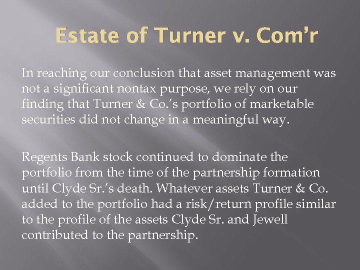 Estate of Turner v. Com’r In reaching our conclusion that asset management was not