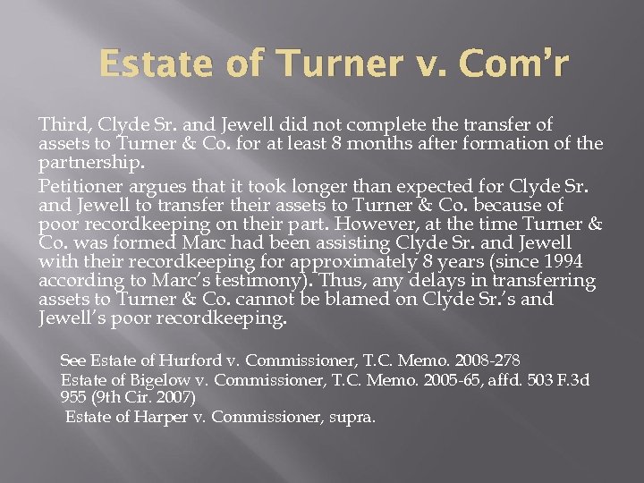 Estate of Turner v. Com’r Third, Clyde Sr. and Jewell did not complete the