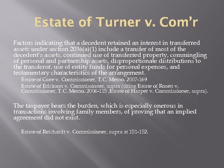 Estate of Turner v. Com’r Factors indicating that a decedent retained an interest in