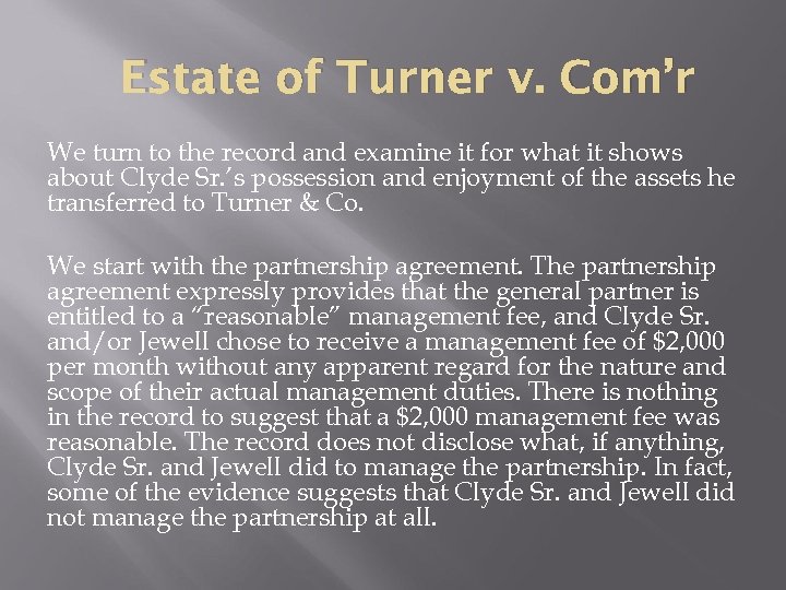 Estate of Turner v. Com’r We turn to the record and examine it for