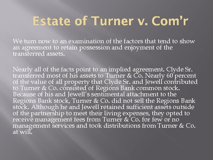 Estate of Turner v. Com’r We turn now to an examination of the factors