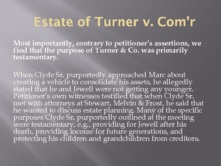 Estate of Turner v. Com’r Most importantly, contrary to petitioner’s assertions, we find that