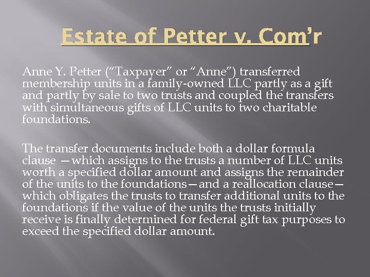 Estate of Petter v. Com’r Anne Y. Petter (“Taxpayer” or “Anne”) transferred membership units