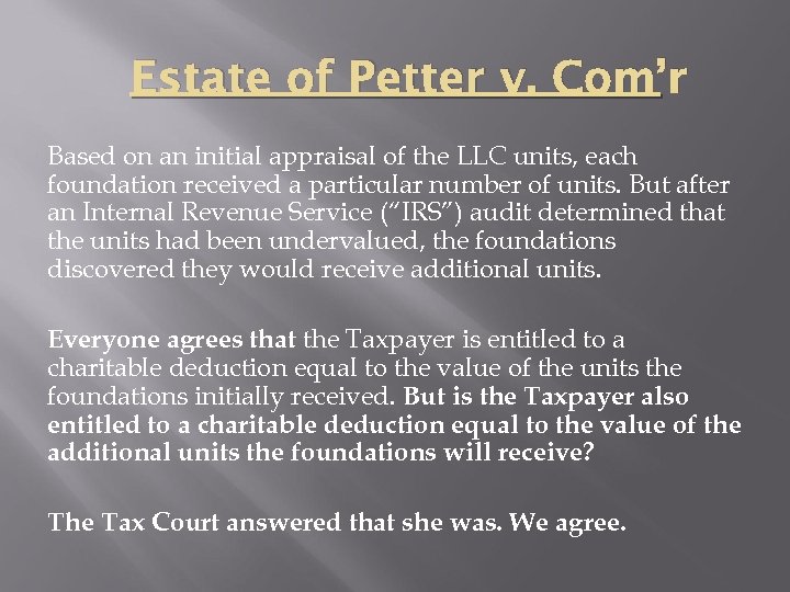 Estate of Petter v. Com’r Based on an initial appraisal of the LLC units,