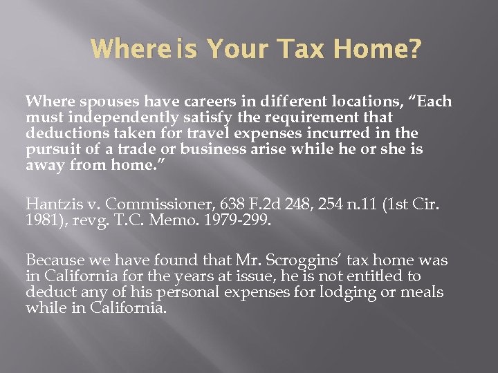 Where is Your Tax Home? Where spouses have careers in different locations, “Each must