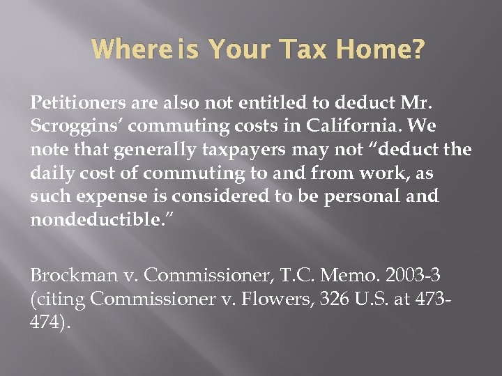 Where is Your Tax Home? Petitioners are also not entitled to deduct Mr. Scroggins’
