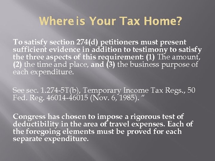 Where is Your Tax Home? To satisfy section 274(d) petitioners must present sufficient evidence