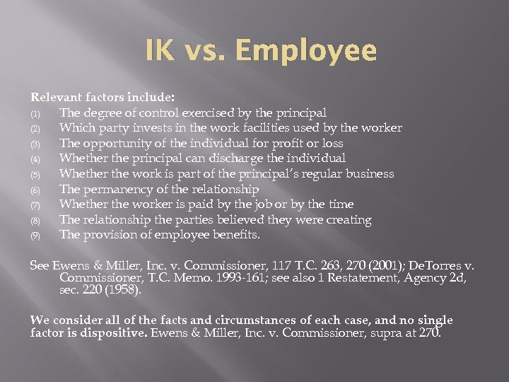IK vs. Employee Relevant factors include: (1) The degree of control exercised by the