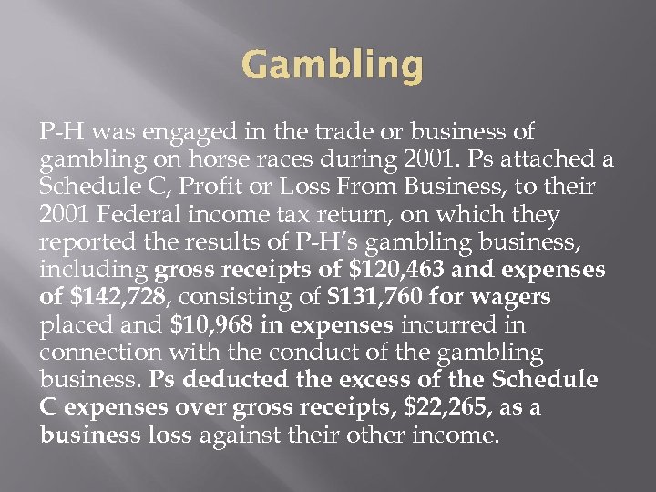 Gambling P-H was engaged in the trade or business of gambling on horse races