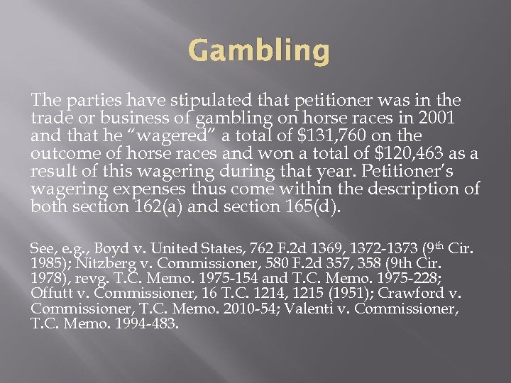 Gambling The parties have stipulated that petitioner was in the trade or business of
