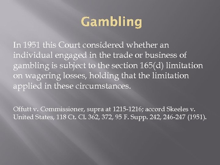 Gambling In 1951 this Court considered whether an individual engaged in the trade or