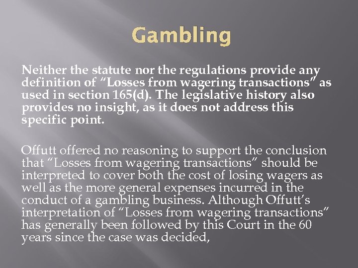 Gambling Neither the statute nor the regulations provide any definition of “Losses from wagering